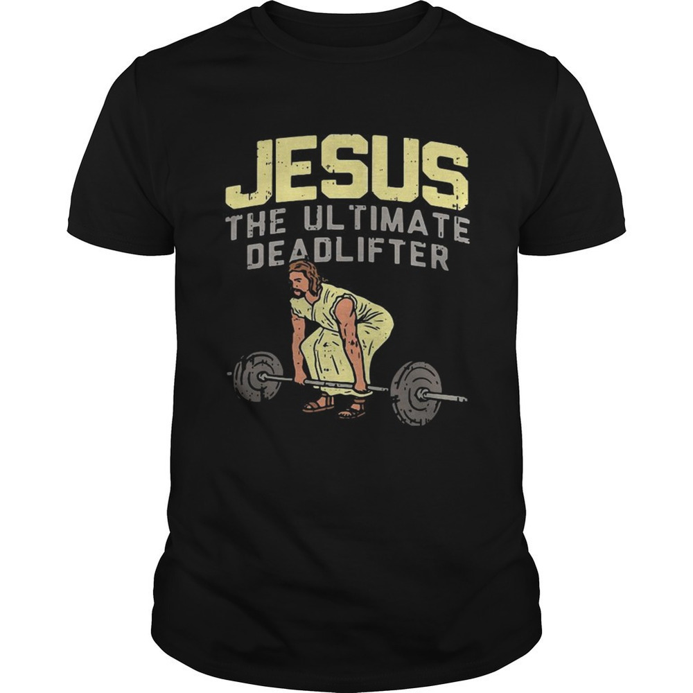 Jesus Ultimate Deadlifter Christian Fitness Faith Graphic T-Shirt